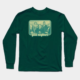 Good Neighbors Long Sleeve T-Shirt